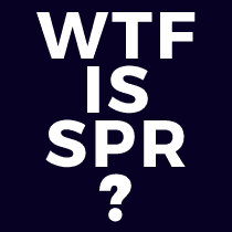WTF Is SPR?